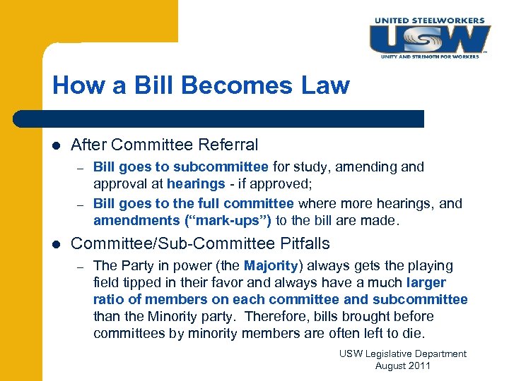 How a Bill Becomes Law l After Committee Referral – – l Bill goes