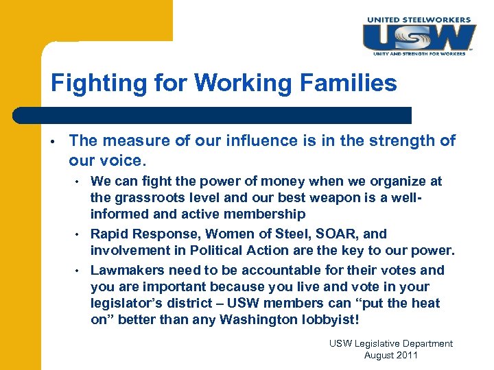 Fighting for Working Families • The measure of our influence is in the strength