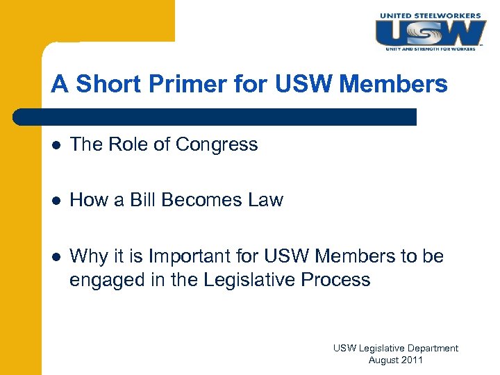 A Short Primer for USW Members l The Role of Congress l How a