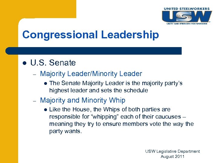 Congressional Leadership l U. S. Senate – Majority Leader/Minority Leader l – The Senate