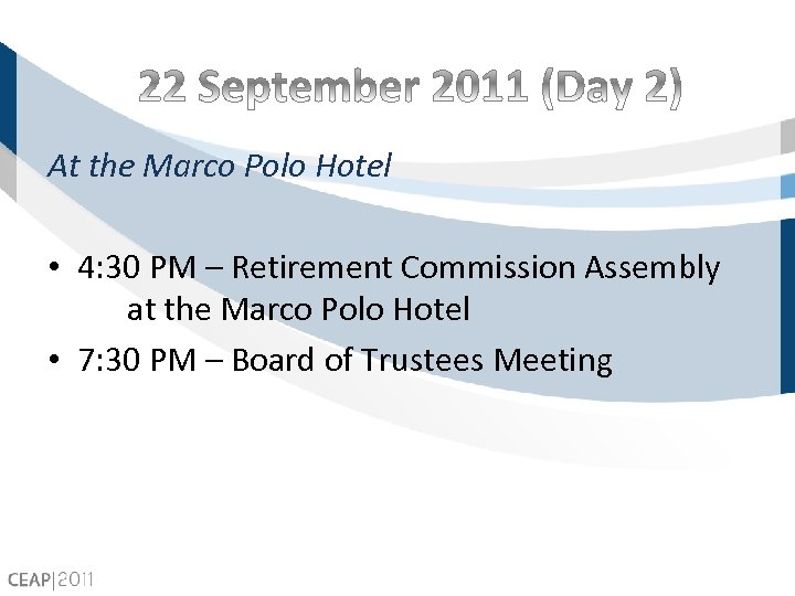 At the Marco Polo Hotel • 4: 30 PM – Retirement Commission Assembly at