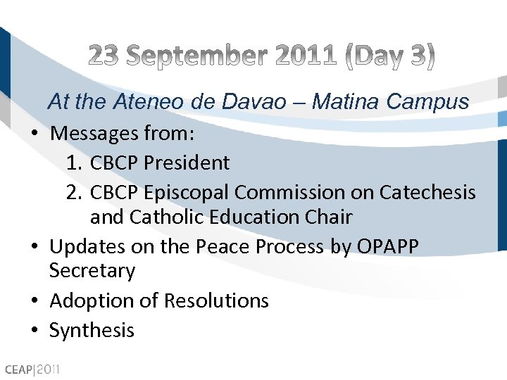  • • At the Ateneo de Davao – Matina Campus Messages from: 1.