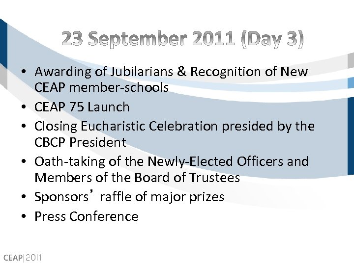  • Awarding of Jubilarians & Recognition of New CEAP member-schools • CEAP 75