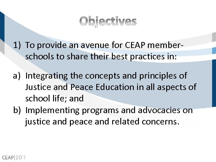 1) To provide an avenue for CEAP memberschools to share their best practices in: