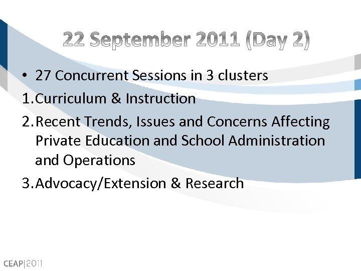  • 27 Concurrent Sessions in 3 clusters 1. Curriculum & Instruction 2. Recent