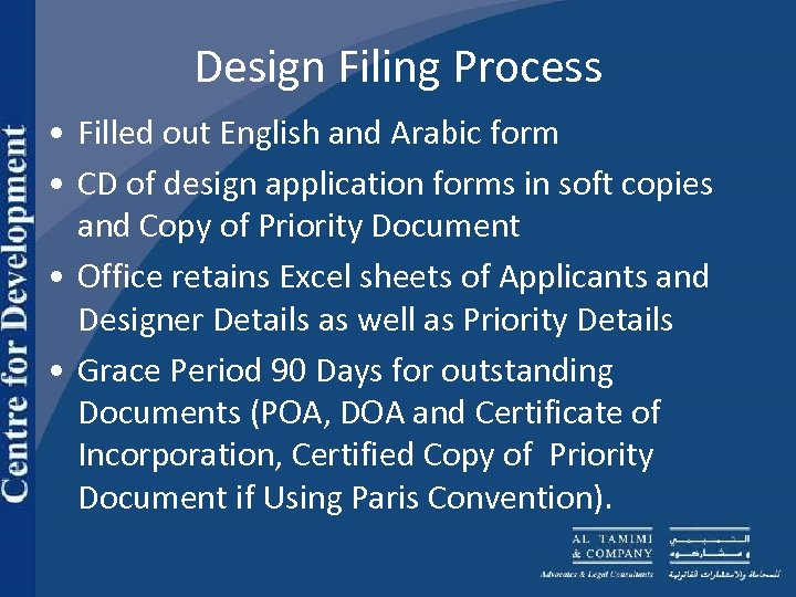 Design Filing Process • Filled out English and Arabic form • CD of design