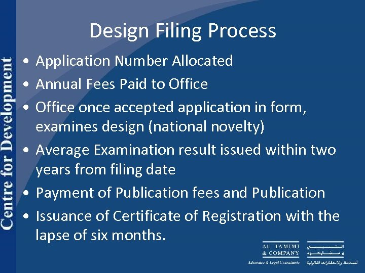 Design Filing Process • Application Number Allocated • Annual Fees Paid to Office •
