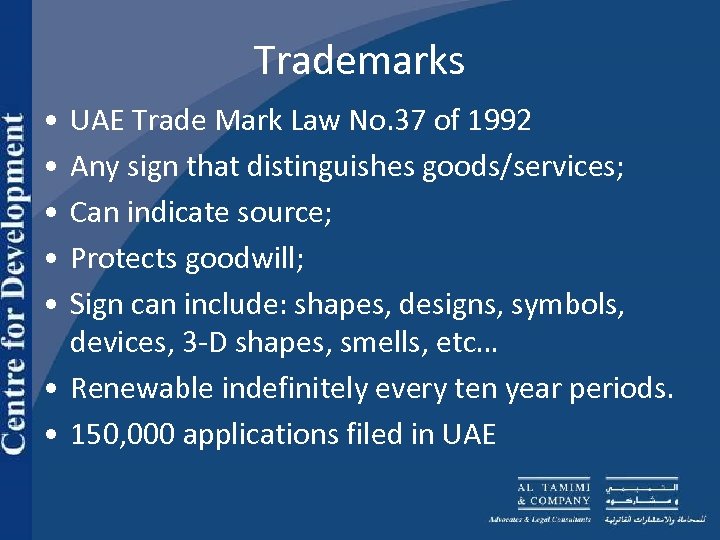 Trademarks • • • UAE Trade Mark Law No. 37 of 1992 Any sign