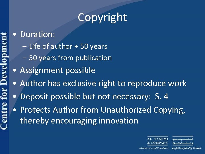 Copyright • Duration: – Life of author + 50 years – 50 years from