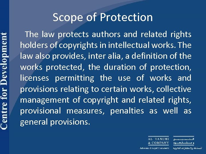 Scope of Protection The law protects authors and related rights holders of copyrights in