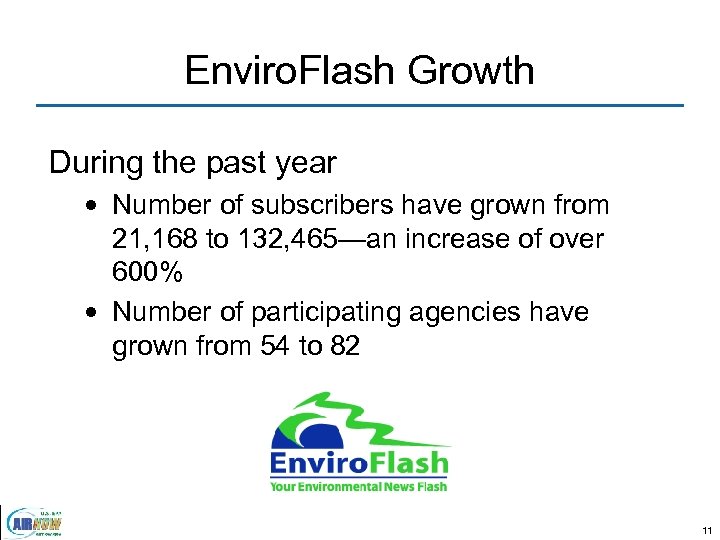 Enviro. Flash Growth During the past year • Number of subscribers have grown from