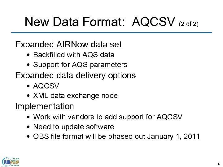 New Data Format: AQCSV (2 of 2) Expanded AIRNow data set • Backfilled with