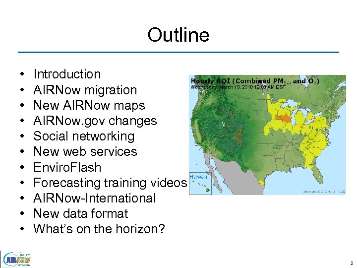 Outline • • • Introduction AIRNow migration New AIRNow maps AIRNow. gov changes Social