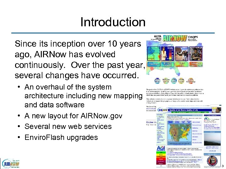 Introduction Since its inception over 10 years ago, AIRNow has evolved continuously. Over the