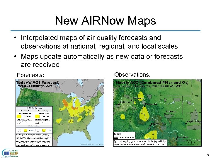 New AIRNow Maps • Interpolated maps of air quality forecasts and observations at national,