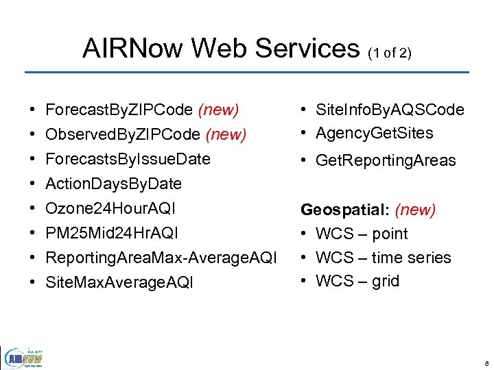 AIRNow Web Services (1 of 2) • • Forecast. By. ZIPCode (new) Observed. By.