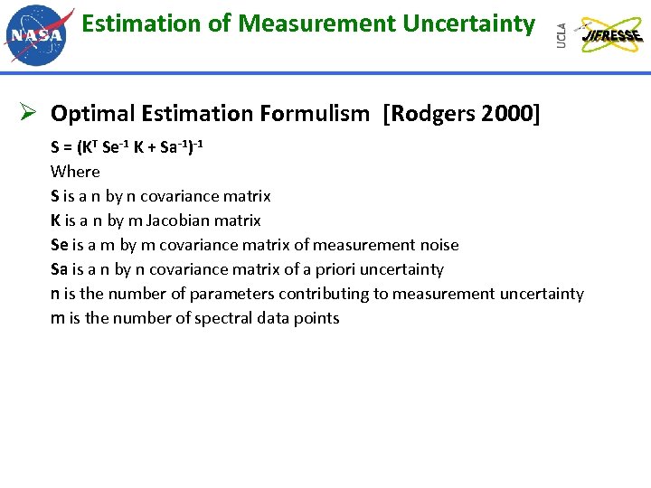 Estimation of Measurement Uncertainty Ø Optimal Estimation Formulism [Rodgers 2000] S = (KT Se-1