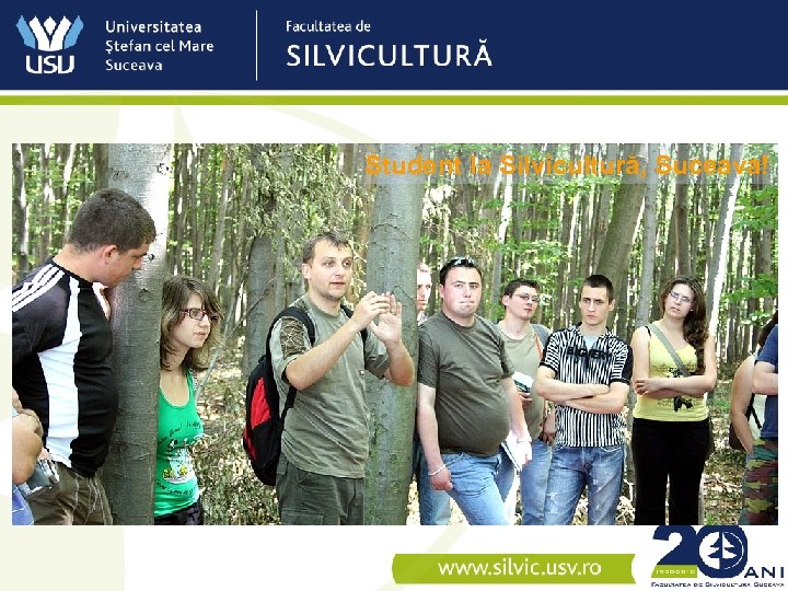 Student la Silvicultură, Suceava! 