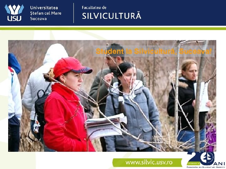 Student la Silvicultură, Suceava! 