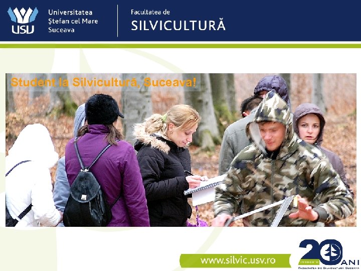 Student la Silvicultură, Suceava! 