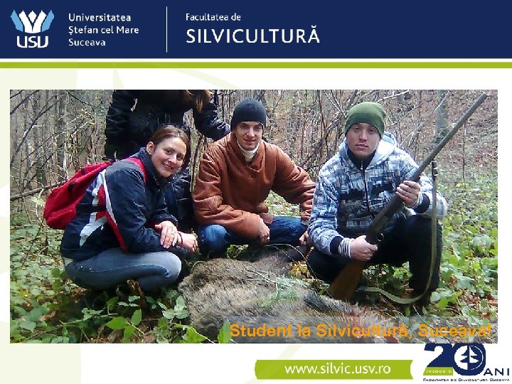 Student la Silvicultură, Suceava! 