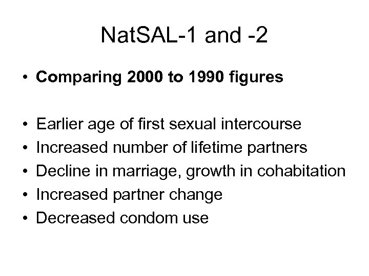 Nat. SAL-1 and -2 • Comparing 2000 to 1990 figures • • • Earlier