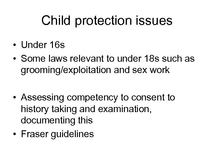 Child protection issues • Under 16 s • Some laws relevant to under 18