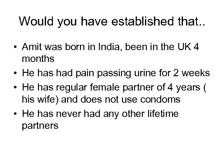 Would you have established that. . • Amit was born in India, been in