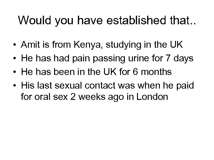 Would you have established that. . • • Amit is from Kenya, studying in