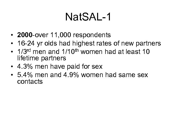 Nat. SAL-1 • 2000 -over 11, 000 respondents • 16 -24 yr olds had