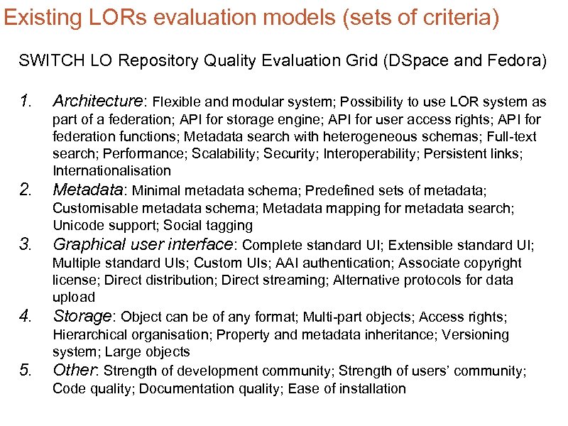 Existing LORs evaluation models (sets of criteria) SWITCH LO Repository Quality Evaluation Grid (DSpace