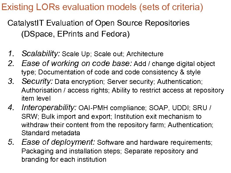 Existing LORs evaluation models (sets of criteria) Catalyst. IT Evaluation of Open Source Repositories