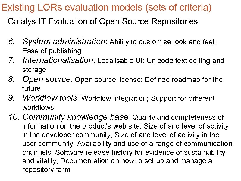 Existing LORs evaluation models (sets of criteria) Catalyst. IT Evaluation of Open Source Repositories