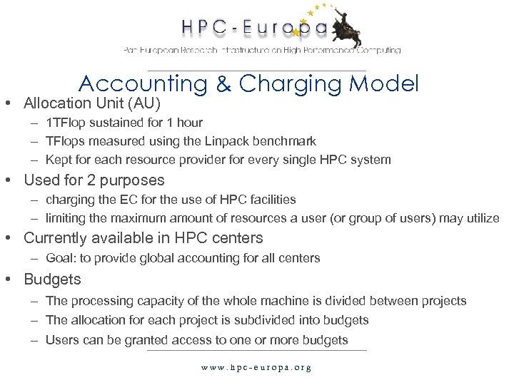 Accounting & Charging Model • Allocation Unit (AU) – 1 TFlop sustained for 1