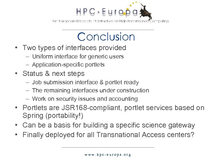 Conclusion • Two types of interfaces provided – Uniform interface for generic users –