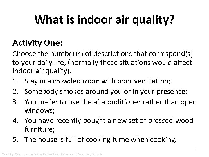 What is indoor air quality? Activity One: Choose the number(s) of descriptions that correspond(s)