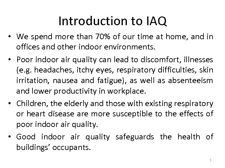 Introduction to IAQ • We spend more than 70% of our time at home,