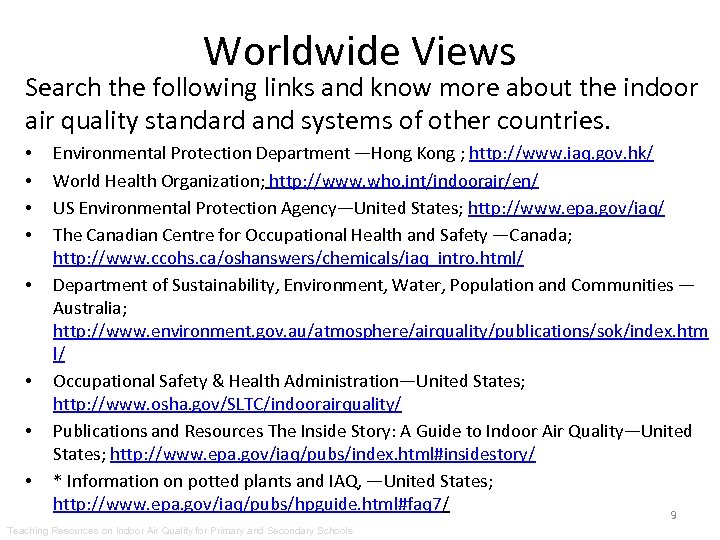 Worldwide Views Search the following links and know more about the indoor air quality