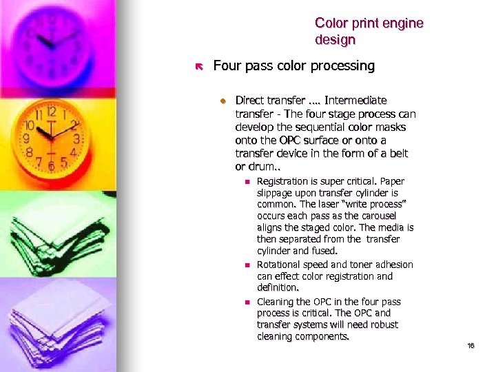 Color print engine design ë Four pass color processing l Direct transfer …. Intermediate