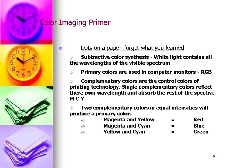 Color Imaging Primer Dots on a page - forget what you learned ë Subtractive