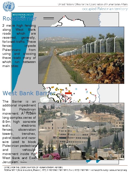 Roadbarrier 2 metre high fencing along West Bank roads which are reserved, generally, for.