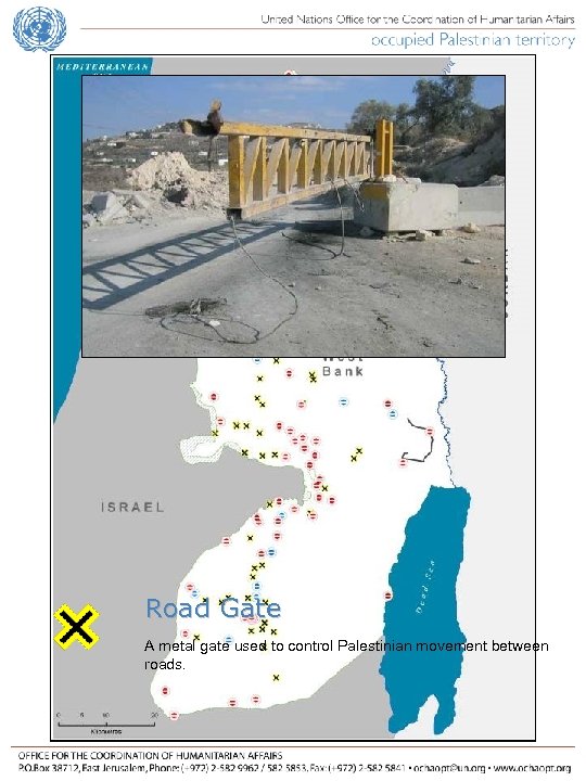 Road Gate A metal gate used to control Palestinian movement between roads. 