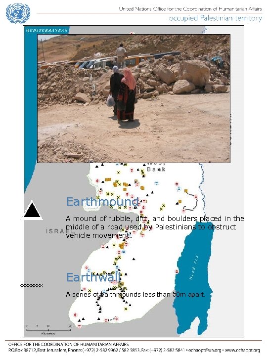 Earthmound A mound of rubble, dirt, and boulders placed in the middle of a