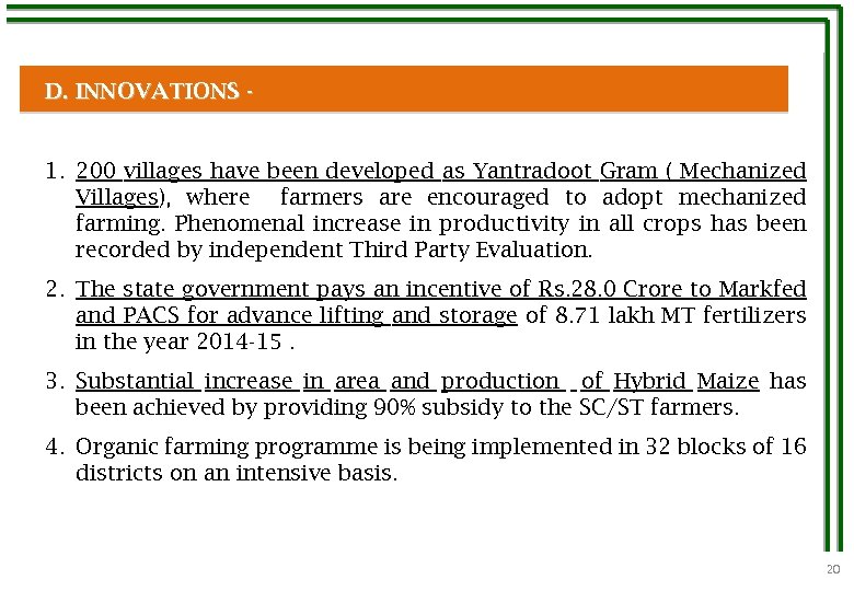 D. INNOVATIONS - 1. 200 villages have been developed as Yantradoot Gram ( Mechanized