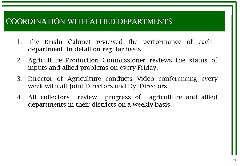 COORDINATION WITH ALLIED DEPARTMENTS 1. The Krishi Cabinet reviewed the performance of each department