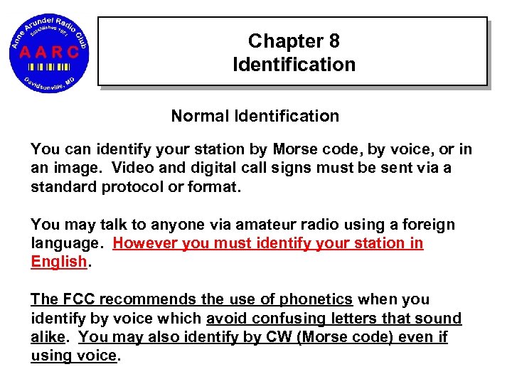 Chapter 8 Identification Normal Identification You can identify your station by Morse code, by