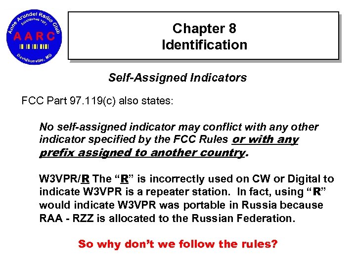 Chapter 8 Identification Self-Assigned Indicators FCC Part 97. 119(c) also states: No self-assigned indicator