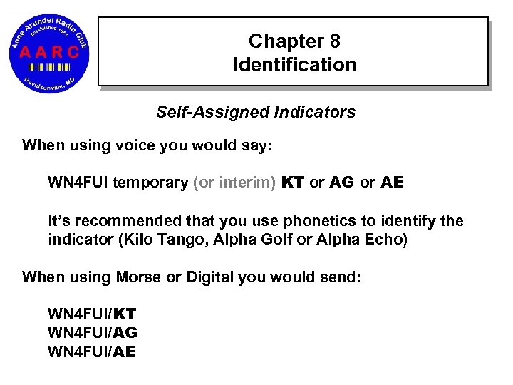 Chapter 8 Identification Self-Assigned Indicators When using voice you would say: WN 4 FUI
