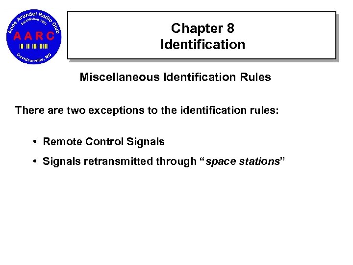 Chapter 8 Identification Miscellaneous Identification Rules There are two exceptions to the identification rules:
