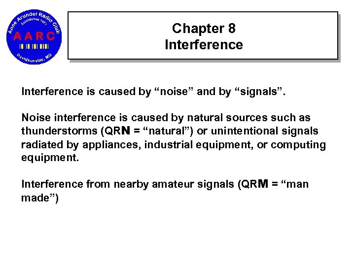 Chapter 8 Interference is caused by “noise” and by “signals”. Noise interference is caused